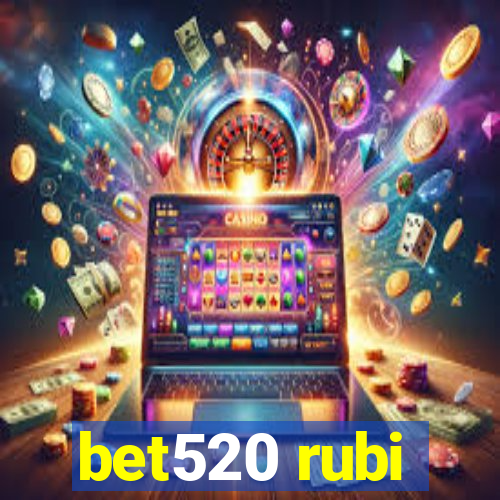 bet520 rubi